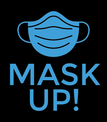 A graphic that says "mask up"